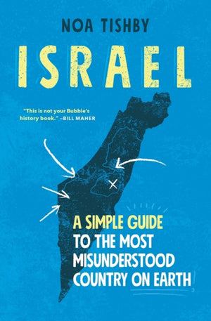 Israel, A Simple Guide to the Most Misunderstood Country on Earth