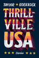 Book cover of: Thrillville, USA. By: Taylor Koekkoek