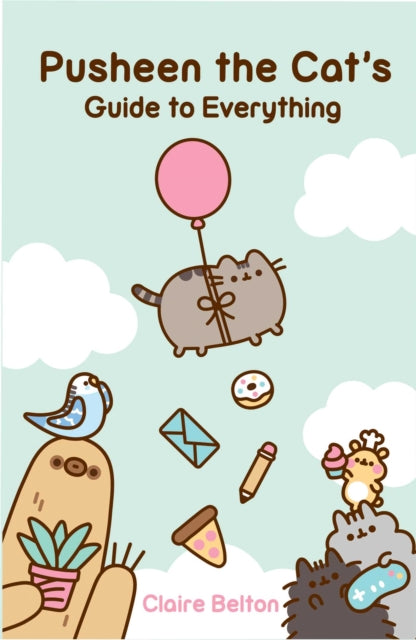 Pusheen the Cat's Guide to Everything 9781982165413 Claire Belton