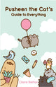 Pusheen the Cat's Guide to Everything 9781982165413 Claire Belton