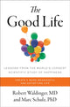 Book cover of: Good Life. By: Robert Waldinger