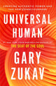 Book cover of: Universal Human. By: Gary Zukav