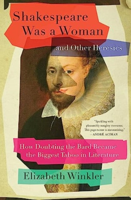 Book cover of: Shakespeare Was a Woman and Other Heresies. By: Elizabeth Winkler