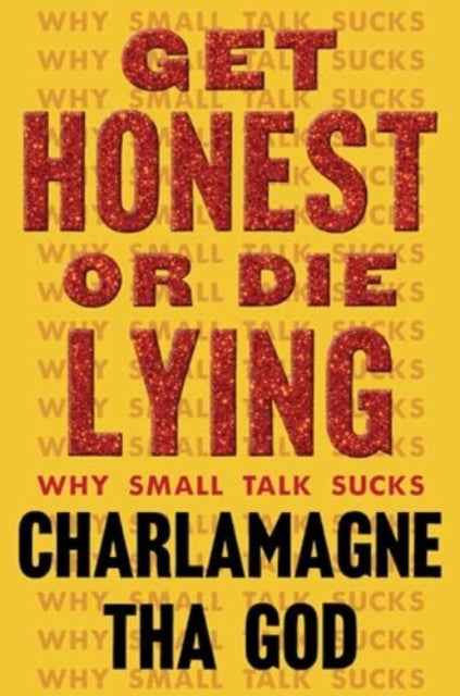 Book cover of: Get Honest or Die Lying. By: To Be To Be Confirmed Atria