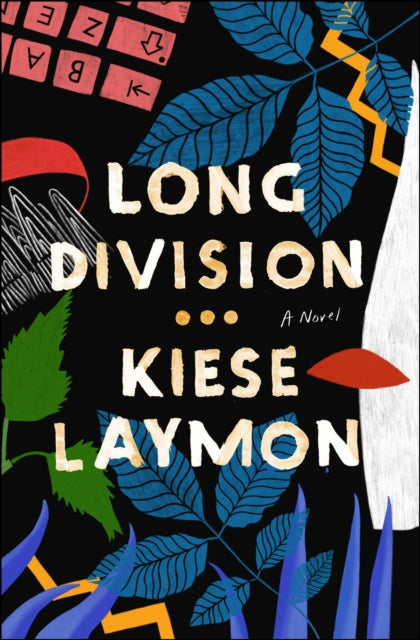 Book cover of: Long Division. By: Kiese Laymon