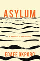 Book cover of: Asylum. By: Edafe Okporo