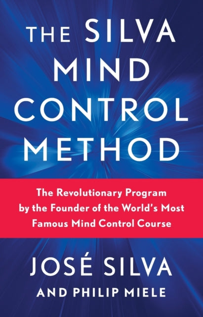Book cover of: Silva Mind Control Method. By: Jose Silva