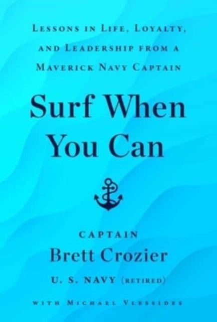 Book cover of: Surf When You Can. By: Brett Crozier