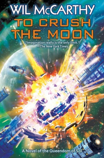 Book cover of: To Crush the Moon. By: Wil McCarthy