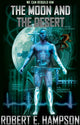 Book cover of: Moon and the Desert. By: Robert E. Hampson