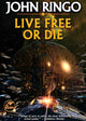 Book cover of: Live Free or Die. By: John Ringo