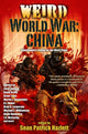 Book cover of: Weird World War: China. By: Sean Patrick Hazlett