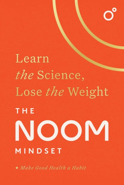 Noom Mindset, Learn the Science, Lose the Weight 9781982194291 Noom, Inc., Inc.