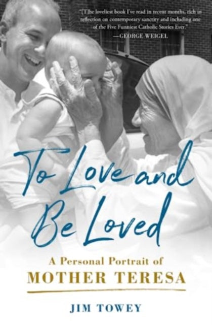 Book cover of: To Love and Be Loved. By: Jim Towey