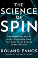 Science of Spin, How Rotational Forces Affect Everything from Your Body to Jet Engines to the Weather 9781982196523 Roland Ennos