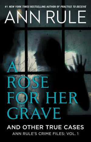 Rose For Her Grave & Other True Cases