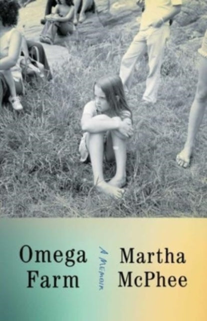 Book cover of: Omega Farm. By: Martha McPhee