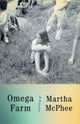 Book cover of: Omega Farm. By: Martha McPhee