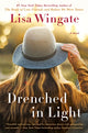Book cover of: Drenched in Light. By: Lisa Wingate