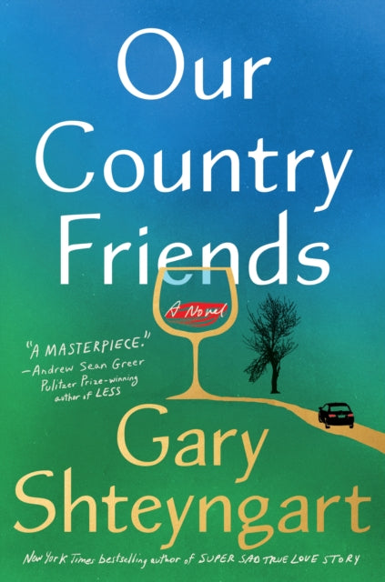 Book cover of: Our Country Friends. By: Gary Shteyngart