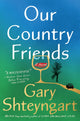 Book cover of: Our Country Friends. By: Gary Shteyngart