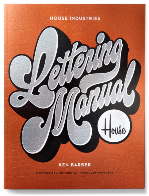 House Industries Lettering Manual (new edition) 9781984859594 Ken Barber