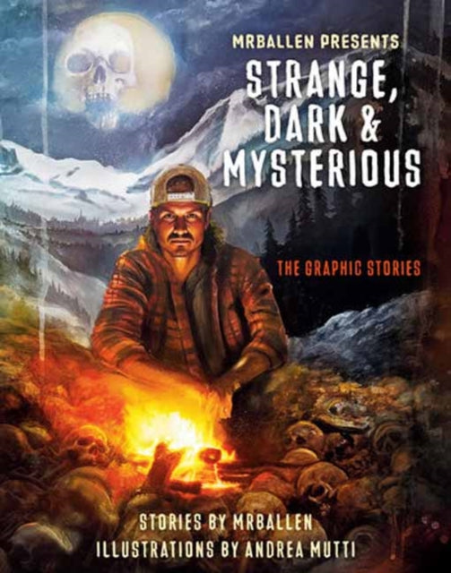 MrBallen Presents: Strange, Dark & Mysterious, The Graphic Stories 9781984863430 MrBallen