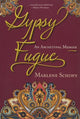 Book cover of: Gypsy Fugue. By: Marlene A. Schiwy