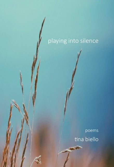 Book cover of: Playing Into Silence. By: Tina Biello
