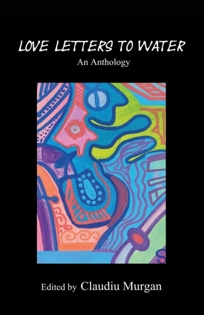 Book cover of: Love Letters to Water. By: Claudiu Murgan