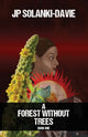 Book cover of: Forest Without Trees. By: Jp Solanki-Davie