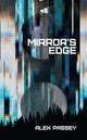 Book cover of: Mirror's Edge. By: Alex Passey
