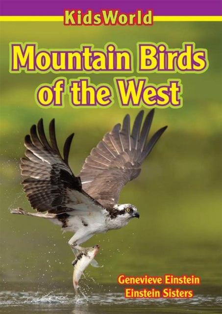 Book cover of: Mountain Birds of the West. By: Genevieve Einstein