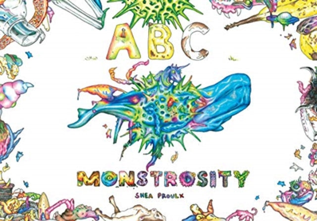 Book cover of: ABC Monstrosity. By: Shea Proulx