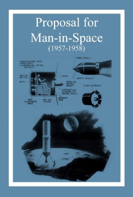 Book cover of: Proposal for Man-in-Space (1957-1958). By: Robert Godwin