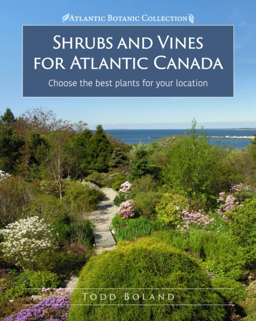 Book cover of: Shrubs and Vines for Atlantic Canada. By: Boland Todd