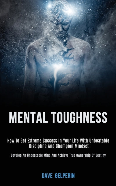 Book cover of: Mental Toughness. By: Dave Gelperin