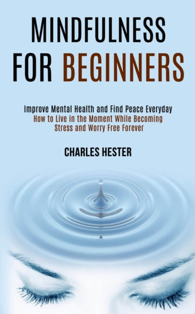 Book cover of: Mindfulness for Beginners
