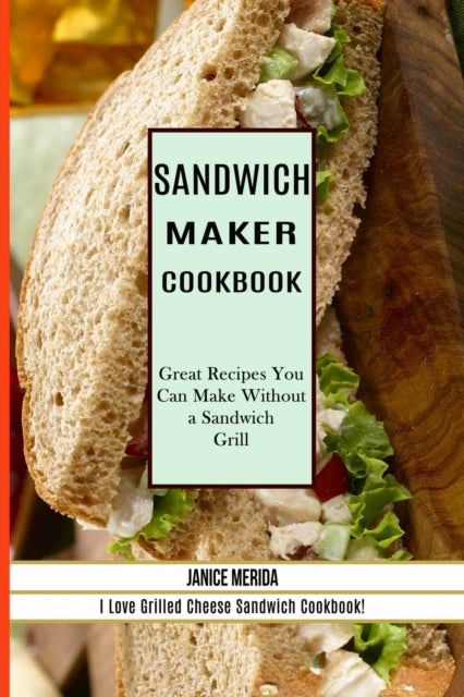 Book cover of: Sandwich Recipes Book