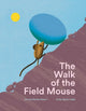Book cover of: Walk of the Field Mouse. By: Nadine Robert