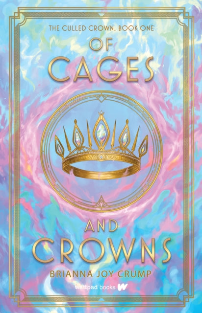 Book cover of: Of Cages and Crowns. By: Brianna Joy Crump