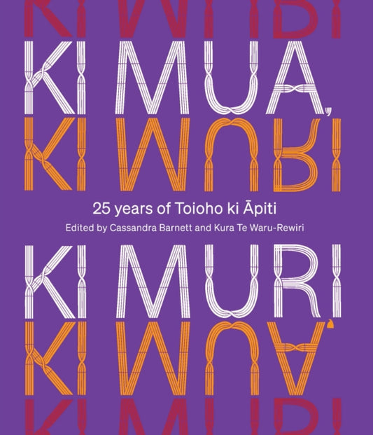 Book cover of: Ki Mua, Ki Muri. By: Cassandra Barnett
