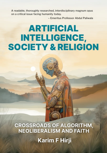 Book cover of: Artificial Intelligence, Society and Religion. By: Karim F. Hirji