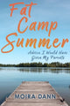 Book cover of: Fat Camp Summer. By: Moira Dann