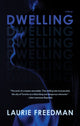 Book cover of: Dwelling. By: Laurie Freedman