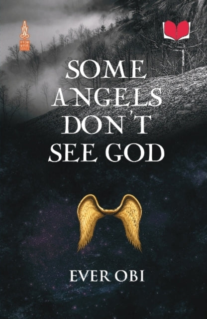Book cover of: Some Angels Don’t See God. By: Ever Obi