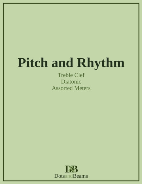 Book cover of: Pitch and Rhythm - Treble Clef - Diatonic - Assorted Meters