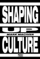 Book cover of: Shaping Up Culture. By: Mark Maciver