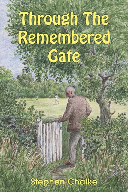 Book cover of: Through The Remembered Gate. By: Stephen Chalke