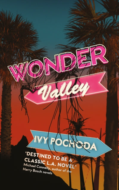 Book cover of: Wonder Valley. By: Ivy Pochoda